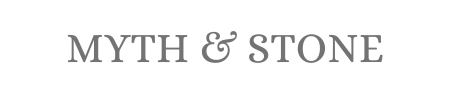 Myth & Stone